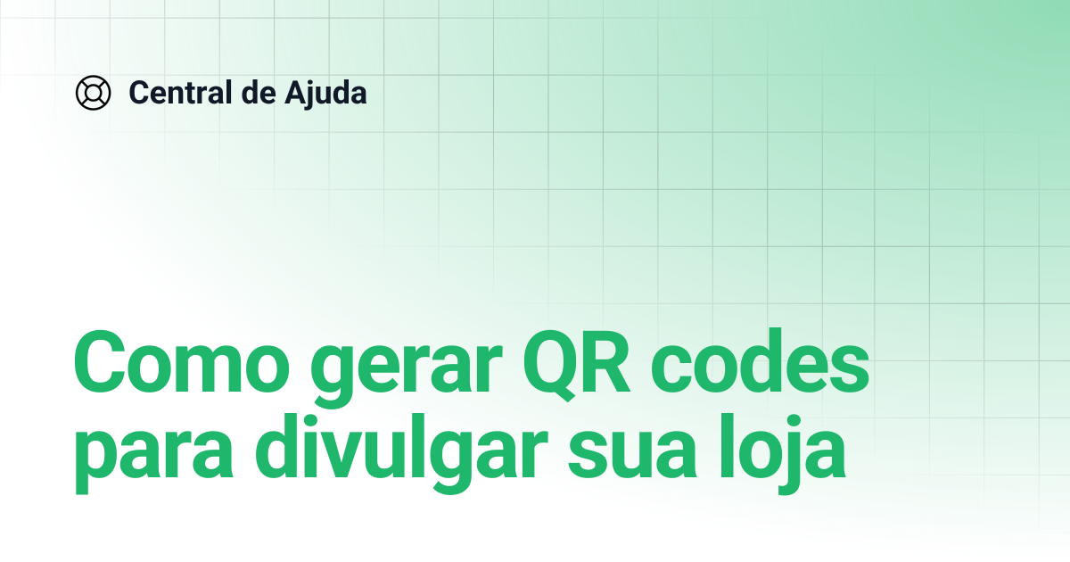 Como gerar QR codes para divulgar sua loja | Central de Ajuda