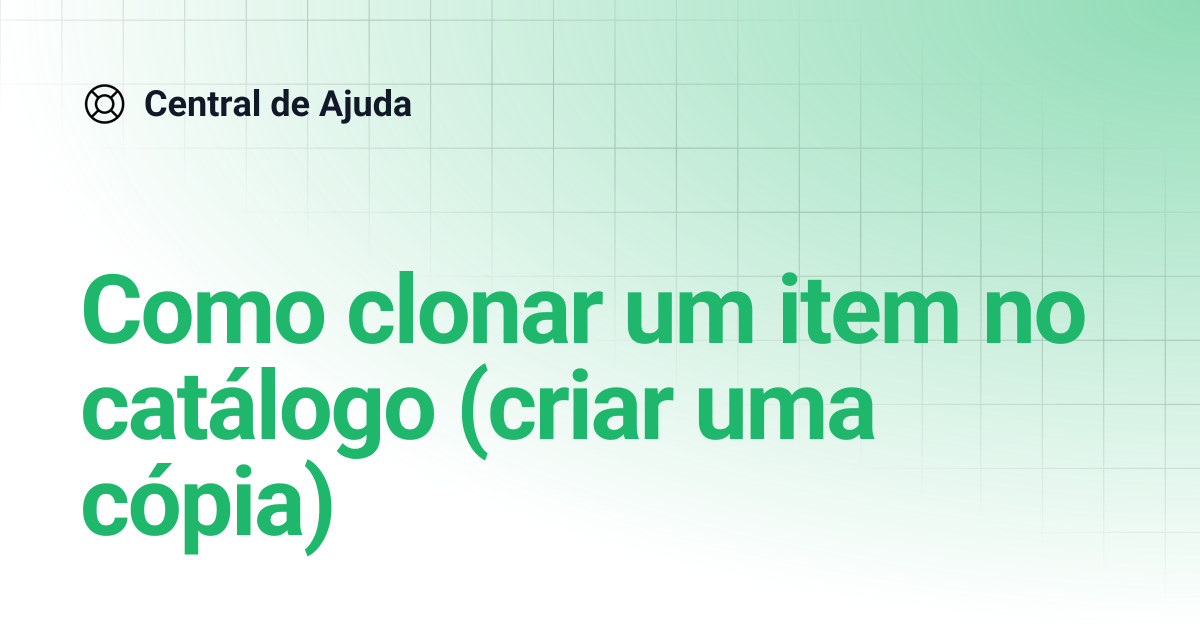 Como clonar um item no catálogo (criar uma cópia) | Central de Ajuda